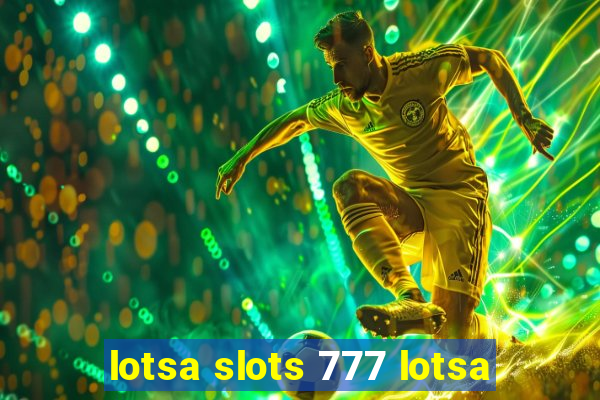 lotsa slots 777 lotsa